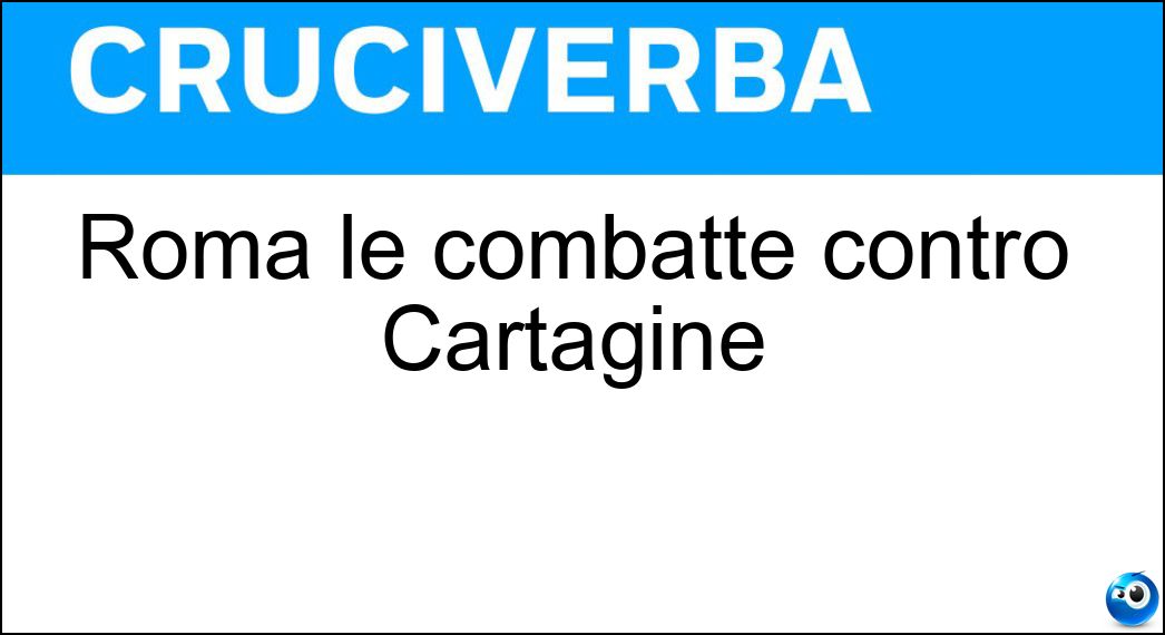 Roma le combattè contro Cartagine