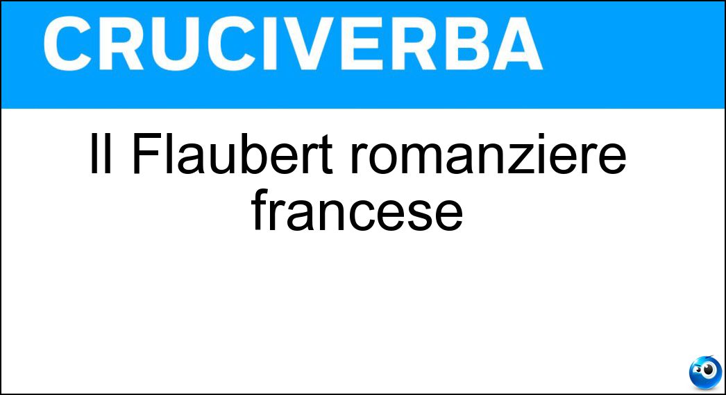 flaubert romanziere