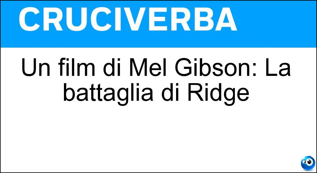 Un film di Mel Gibson: La battaglia di Ridge Soluzione Un film di Mel Gibson: La battaglia di Ridge - Hacksaw