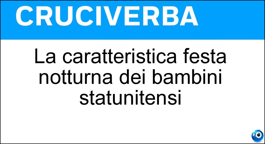 La caratteristica festa notturna dei bambini statunitensi