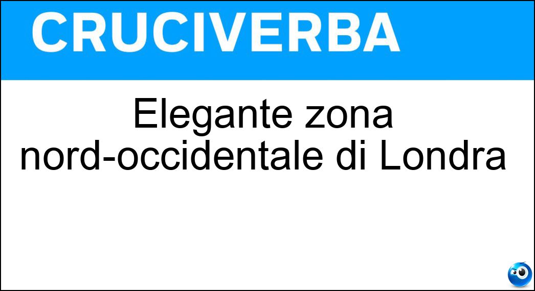 Elegante zona nord-occidentale di Londra Soluzione Cruciverba: Elegante zona nord-occidentale di Londra - Risposta Hampstead