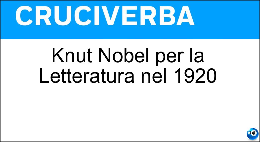 Knut Nobel per la Letteratura nel 1920 Soluzione Knut Nobel per la Letteratura nel 1920 - Hamsun
