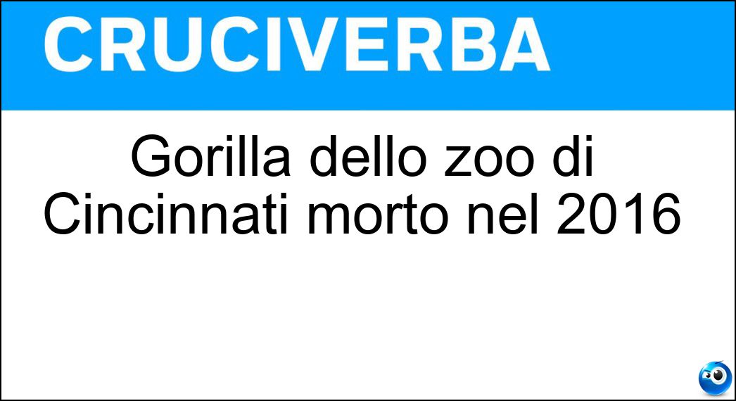 Gorilla dello zoo di Cincinnati morto nel 2016