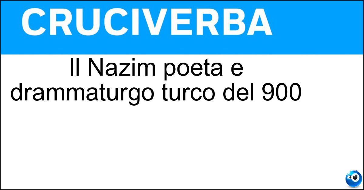 Il Nazim poeta e drammaturgo turco del 900 Il Nazim poeta e drammaturgo turco del 900