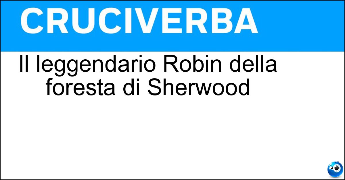 Il leggendario Robin della foresta di Sherwood Soluzione Il leggendario Robin della foresta di Sherwood - Hood