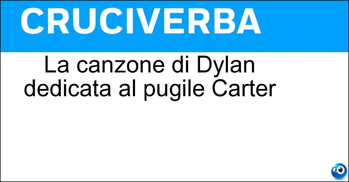 Soluzione La canzone di Dylan dedicata al pugile Carter - Hurricane
