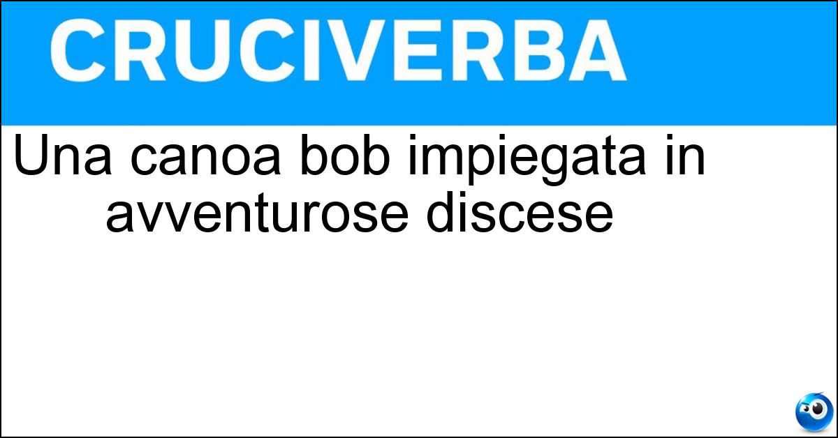 Una canoa bob impiegata in avventurose discese Una canoa bob impiegata in avventurose discese