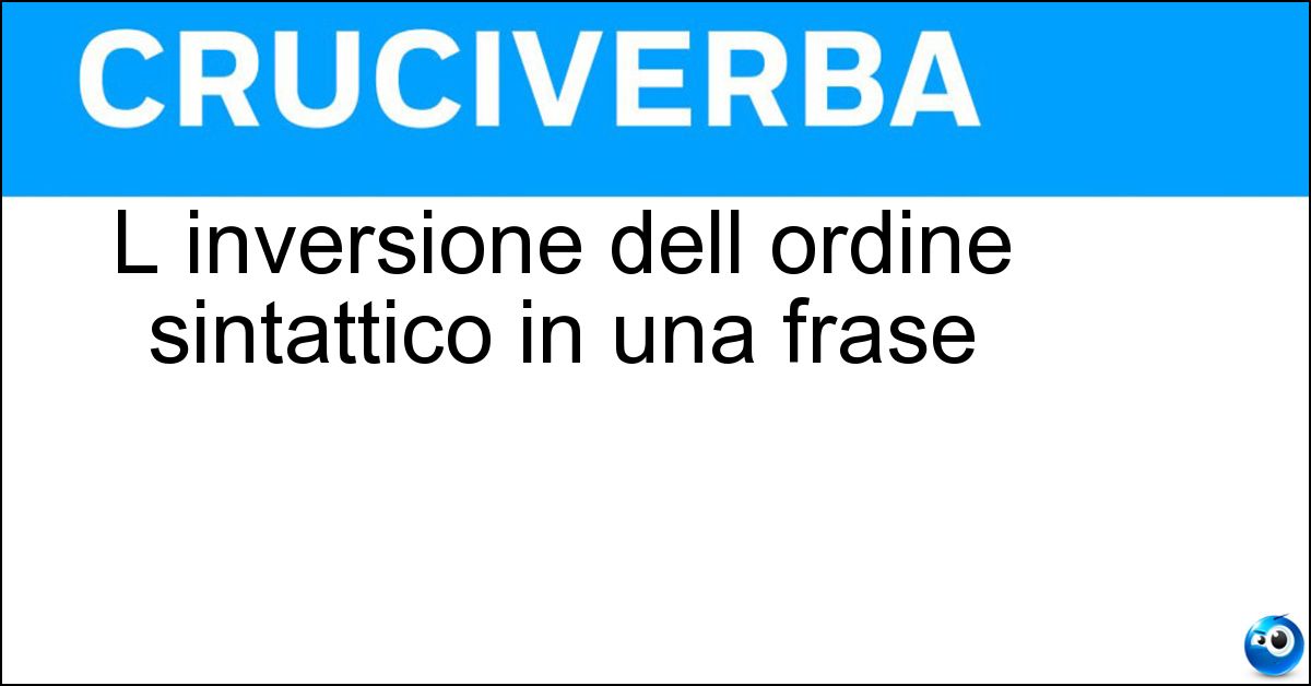 L inversione dell ordine sintattico in una frase Soluzione L inversione dell ordine sintattico in una frase - Hysteron Proteron