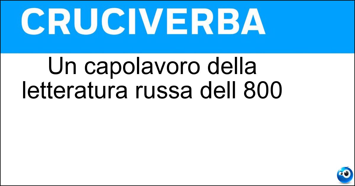 Un capolavoro della letteratura russa dell 800