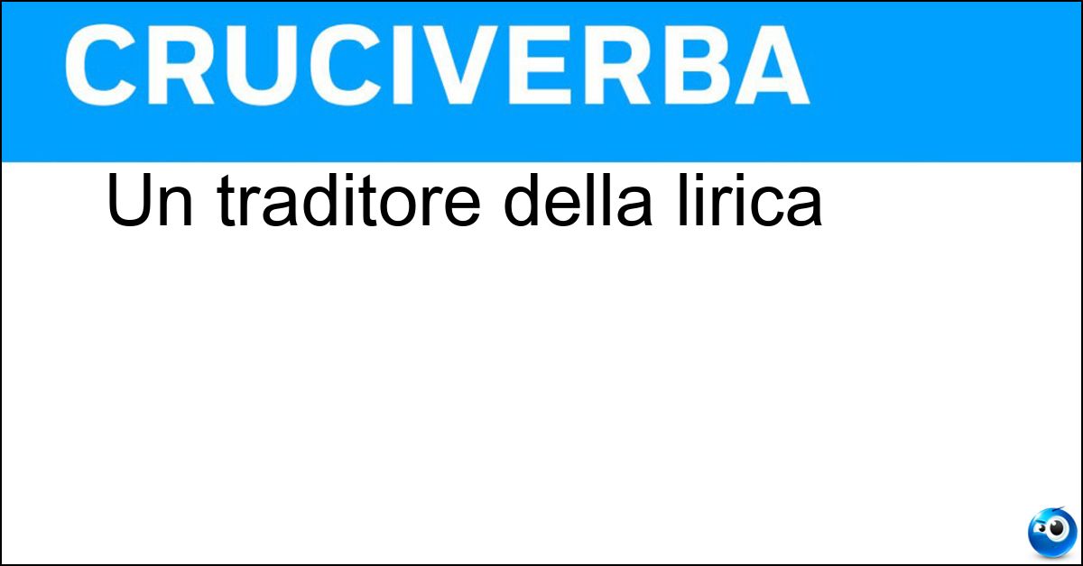 Un traditore della lirica Soluzione Un traditore della lirica - Iago