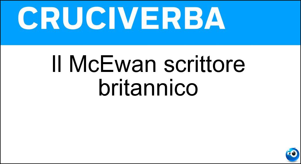Il McEwan scrittore britannico Soluzione Il McEwan scrittore britannico - Ian