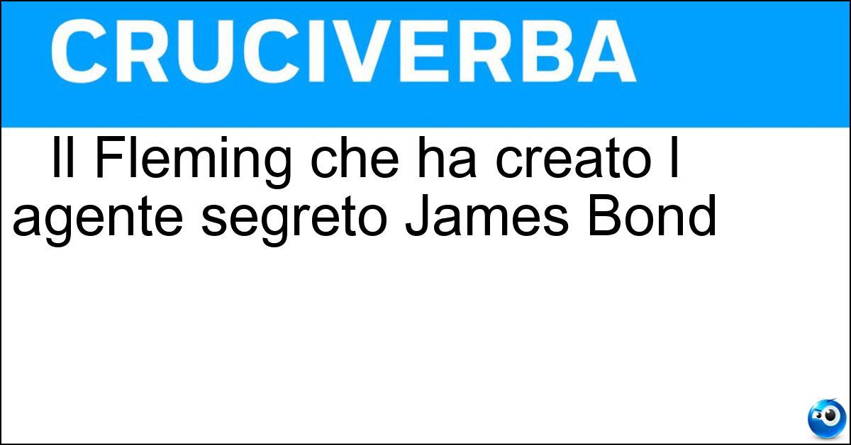 Il Fleming che ha creato l agente segreto James Bond Soluzione Il Fleming che ha creato l agente segreto James Bond - Ian
