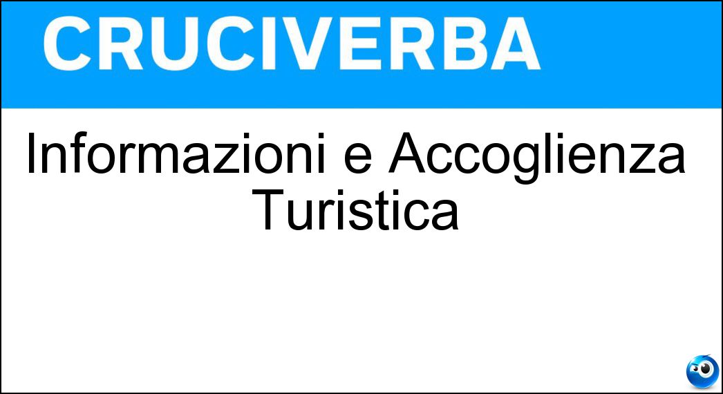 Informazioni e Accoglienza Turistica Soluzione Informazioni e Accoglienza Turistica - Iat