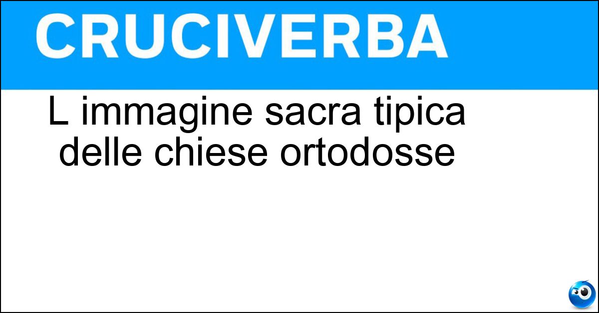 L immagine sacra tipica delle chiese ortodosse Soluzione L immagine sacra tipica delle chiese ortodosse - Icona