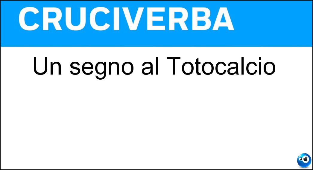 Un segno al Totocalcio Soluzione Un segno al Totocalcio - Ics