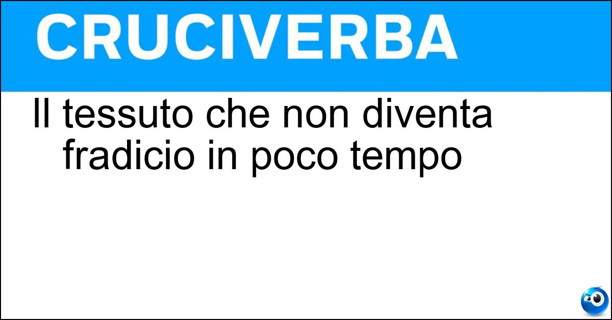 Il tessuto che non diventa fradicio in poco tempo Soluzione Il tessuto che non diventa fradicio in poco tempo - Idrorepellente