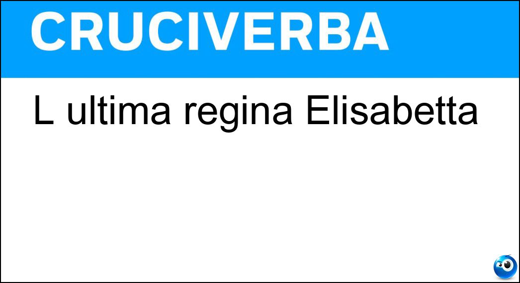 L ultima regina Elisabetta