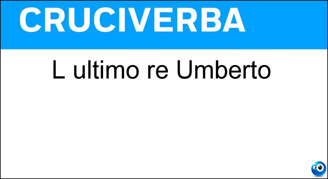 L ultimo re Umberto Soluzione L ultimo re Umberto - Ii