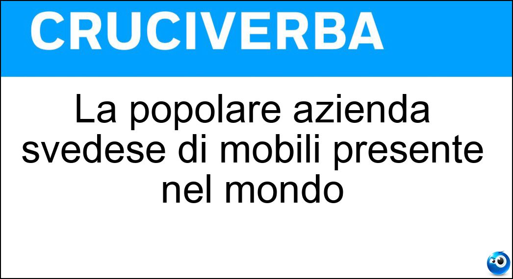 La popolare azienda svedese di mobili presente nel mondo