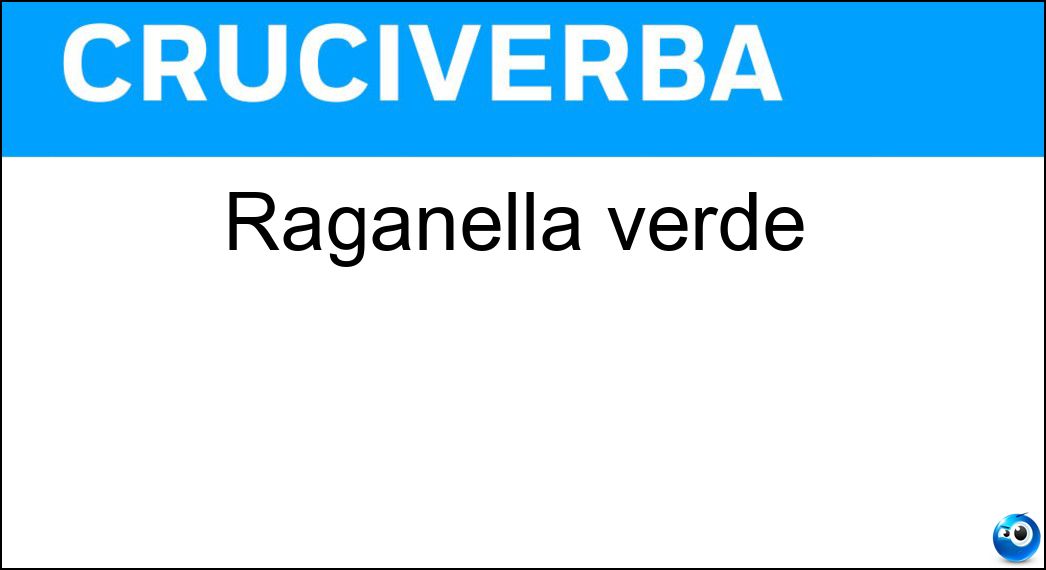 Raganella verde Soluzione Cruciverba: Raganella verde - Risposta Ila