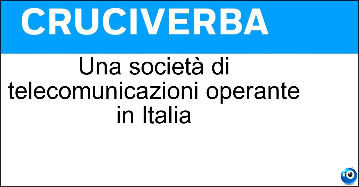 Una società di telecomunicazioni operante in Italia Soluzione Una società di telecomunicazioni operante in Italia - Iliad