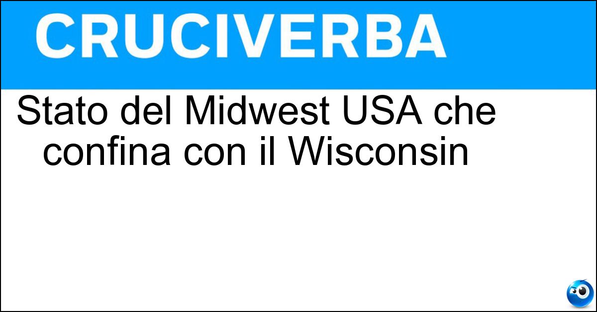Stato del Midwest USA che confina con il Wisconsin Soluzione Stato del Midwest USA che confina con il Wisconsin - Illinois