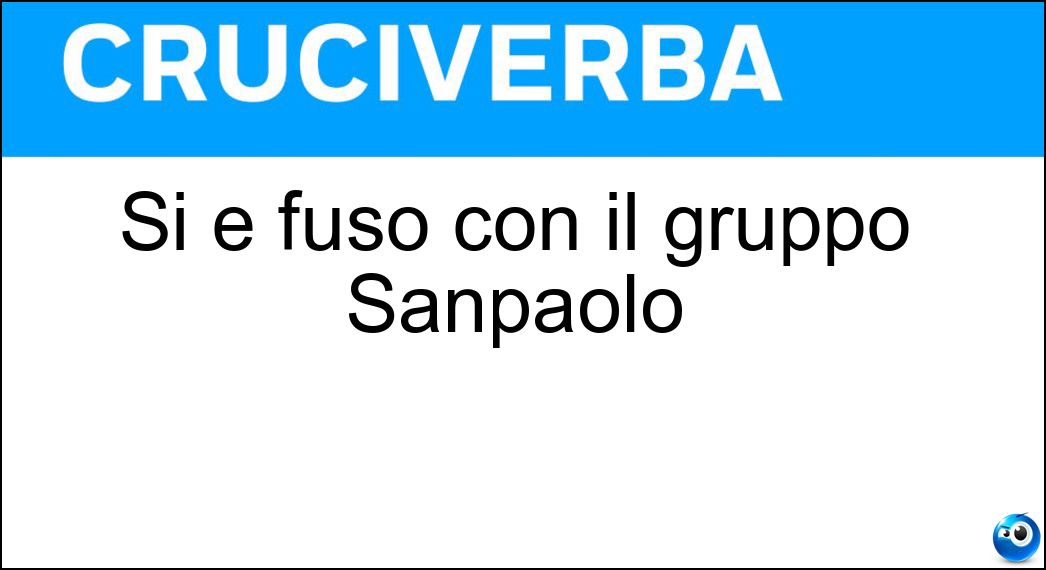 Si è fuso con il gruppo Sanpaolo Soluzione Cruciverba: Si è fuso con il gruppo Sanpaolo - Risposta Imi
