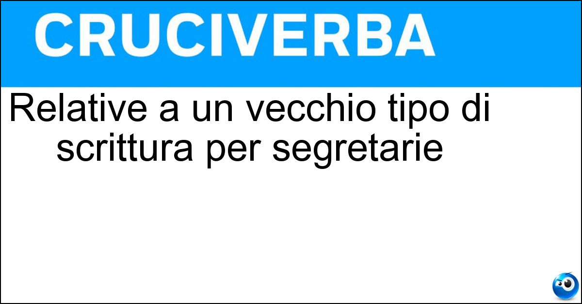 Relative a un vecchio tipo di scrittura per segretarie Soluzione Relative a un vecchio tipo di scrittura per segretarie - Imperfetto Ludico