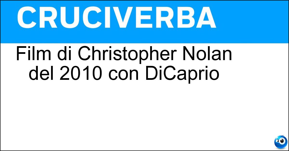 Film di Christopher Nolan del 2010 con DiCaprio Soluzione Film di Christopher Nolan del 2010 con DiCaprio - Inception
