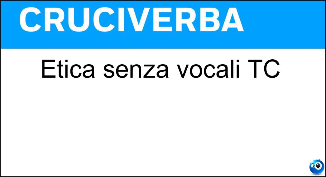 Etica senza vocali TC Soluzione Etica senza vocali TC - Inch