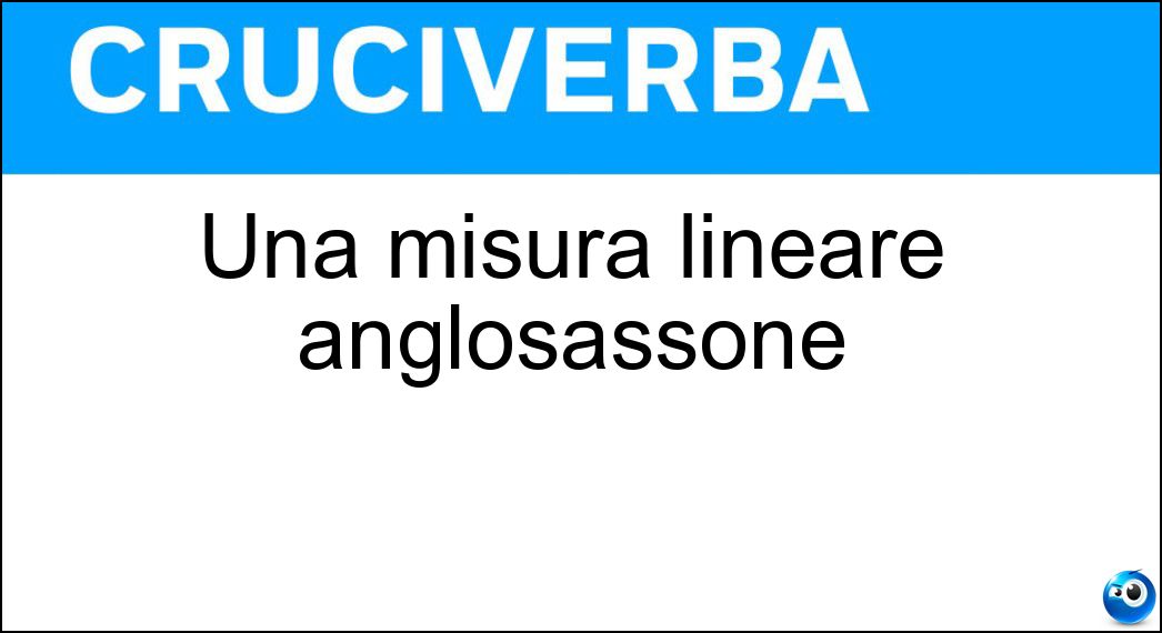 Una misura lineare anglosassone Soluzione Una misura lineare anglosassone - Inch