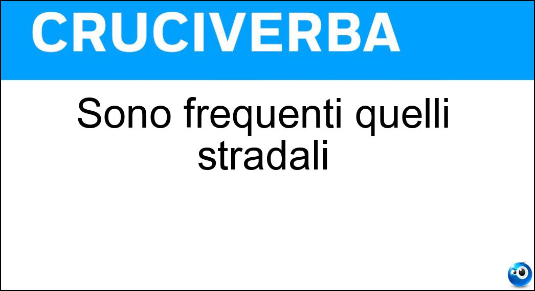 Sono frequenti quelli stradali Soluzione Cruciverba: Sono frequenti quelli stradali - Risposta Incidenti