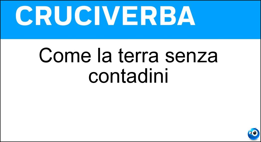 Come la terra senza contadini