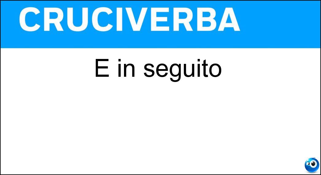 E in seguito Soluzione E in seguito - Indi