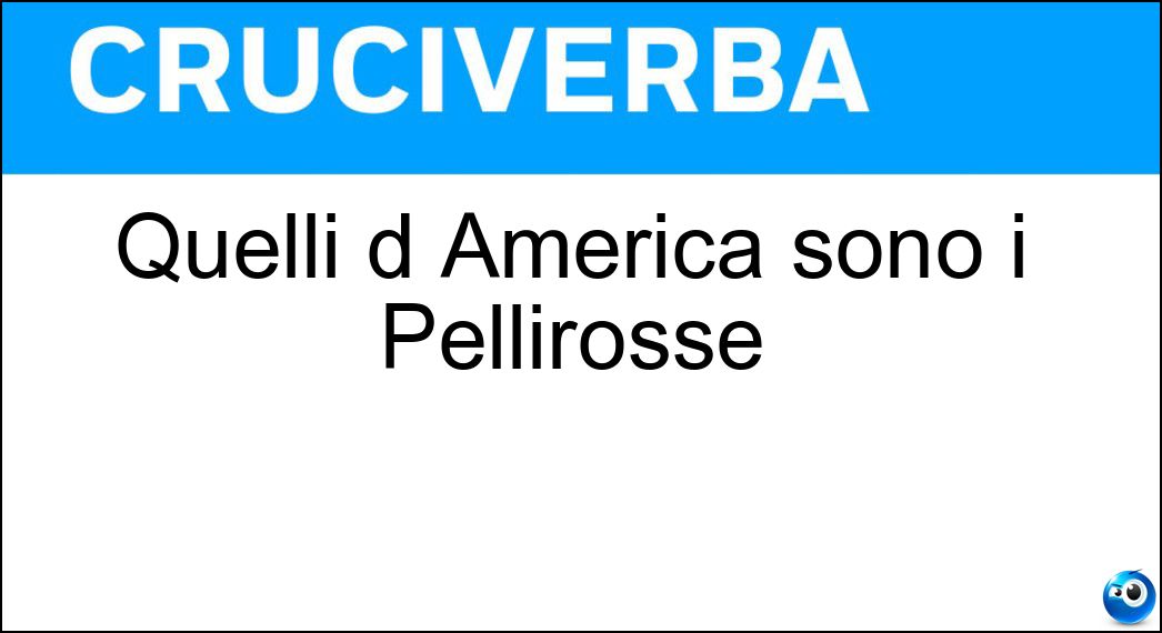 Quelli d America sono i Pellirosse