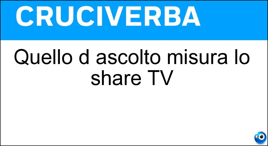 Quello d ascolto misura lo share TV