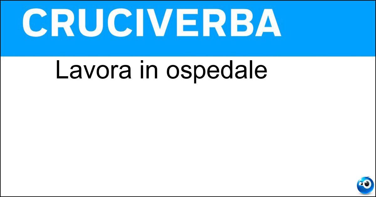 Lavora in ospedale Soluzione Lavora in ospedale - Infermiera