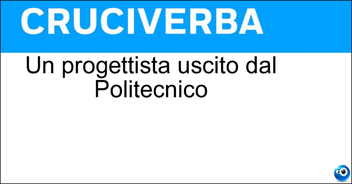 Soluzione Un progettista uscito dal Politecnico - Ing