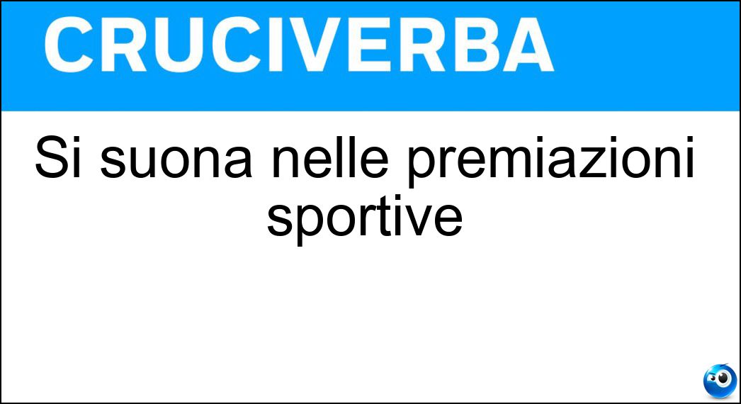 Si suona nelle premiazioni sportive