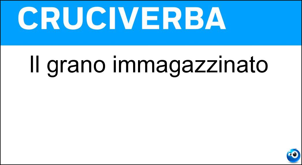 Il grano immagazzinato Soluzione Il grano immagazzinato - Insilato