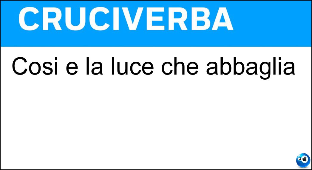 Così è la luce che abbaglia