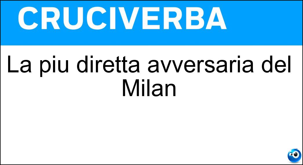 La più diretta avversaria del Milan