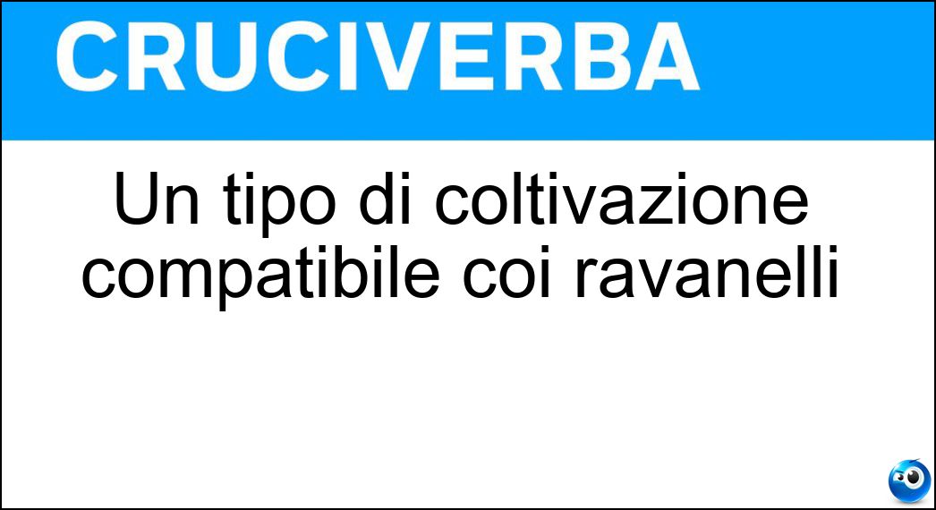 Un tipo di coltivazione compatibile coi ravanelli