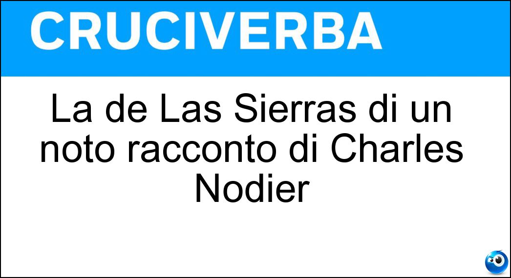 La de Las Sierras di un noto racconto di Charles Nodier Soluzione La de Las Sierras di un noto racconto di Charles Nodier - Inés