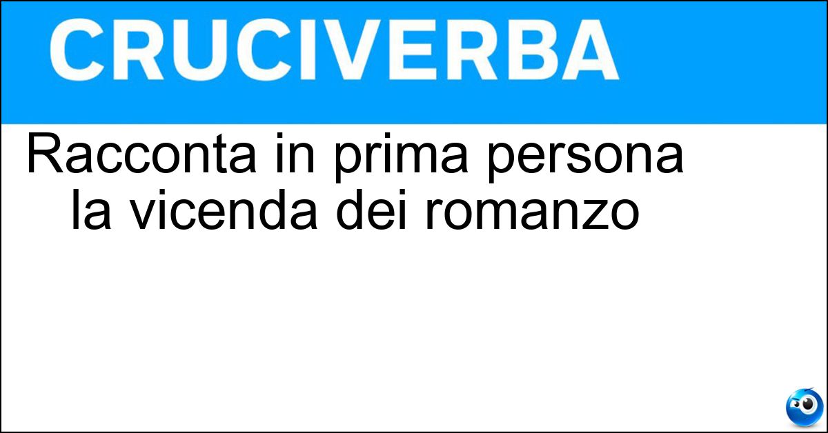 Soluzione Racconta in prima persona la vicenda dei romanzo - Io Narrante
