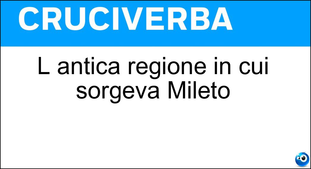 L antica regione in cui sorgeva Mileto