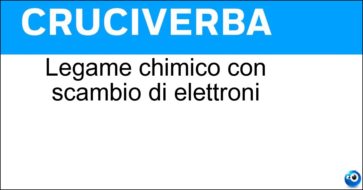 Legame chimico con scambio di elettroni Soluzione Legame chimico con scambio di elettroni - Ionico