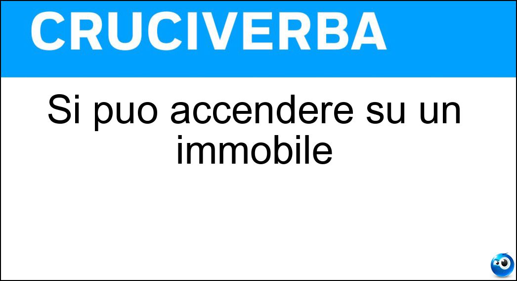 accendere immobile