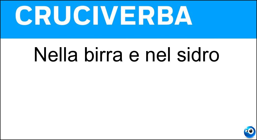 Nella birra e nel sidro