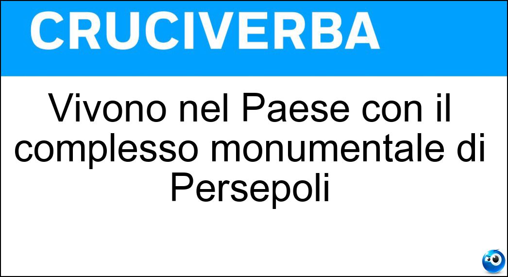 Vivono nel Paese con il complesso monumentale di Persepoli Soluzione Vivono nel Paese con il complesso monumentale di Persepoli - Iraniani